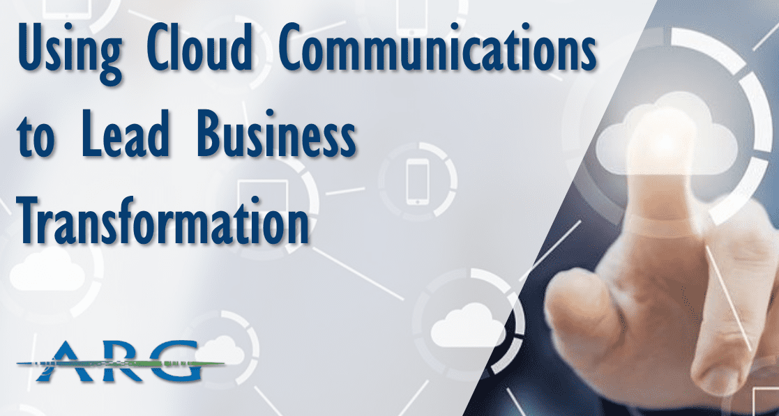 Using Cloud Communications to Lead Business Transformation