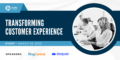 Transforming Customer Experience